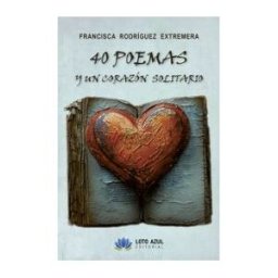Editorial Loto Azul 40 Poemas De Amor Y Un Corazón Solitario