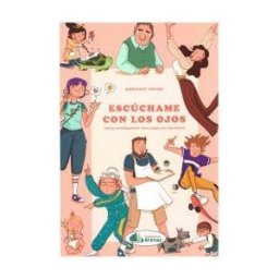 Arenas Editorial Escuchame Con Los Ojos, Ideas Inspiradoras Para Familias Con Niños