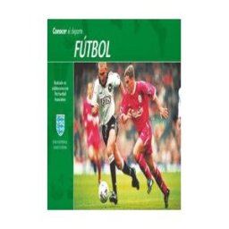 Ediciones Tutor, S.A. Conocer El Deporte. Fútbol