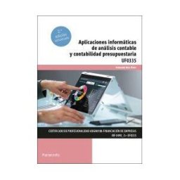 Ediciones Paraninfo, S.A Aplicaciones Informáticas De Análisis Contable Y Presupuestos. Uf0335