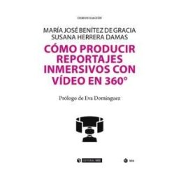 Editorial UOC, S.L. Cómo Producir Reportajes Inmersivos Con Vídeo En 360