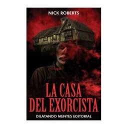 DILATANDO MENTES EDITORIAL La Casa Del Exorcista
