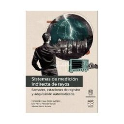 Universidad Distrital Francisco Jos#233; de Caldas Sistemas De Medición Indirecta De Rayos