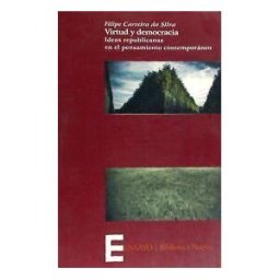 Biblioteca Nueva Virtud Y Democracia. Ideas Republicanas En El Pensamiento Contemporáneo