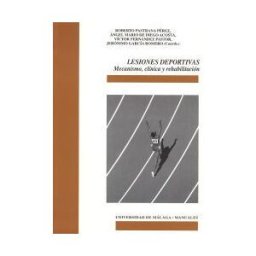Servicio de Publicaciones y Divulgación Científica de Lesiones Deportivas: Mecanismo, Clínica Y Rehabilitación