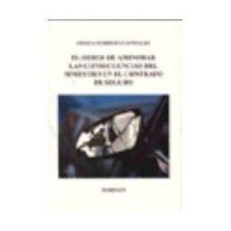 Editorial Dykinson, S.L. El Deber De Aminorar Las Consecuencias Del Siniestro En El Contrato De Seguro