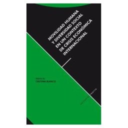 Editorial Trotta, S.A. Movilidad Humana Y Diversidad Social En Un Contexto De Crisis Económica Internacional