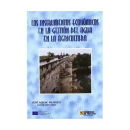 Ediciones Mundi-Prensa Instrumentos Económicos En La Gestión Del Agua En La Agricultura, Los
