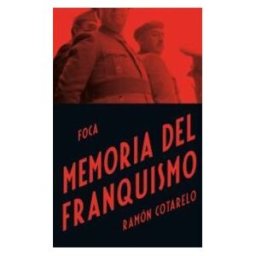 Foca Ediciones y Distribuciones Generales S.L. Memoria Del Franquismo