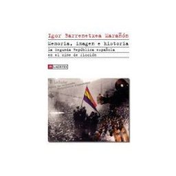 Laertes editorial, S.L. Memoria, Imagen E Historia. La Segunda República Española En El Cine De Ficción