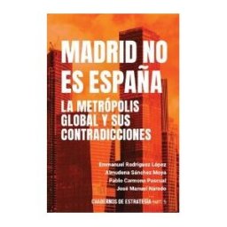 Traficantes de Sueños Madrid No Es España. La Metrópolis Global Y Sus Contradicciones