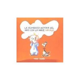 Ediciones del Genal La Asombrosa Historia Del Niño Con La Nariz Naranja