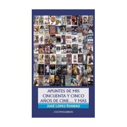 Cultiva Libros S.L. Apuntes De Mis 50 Años De Cine... Y Más