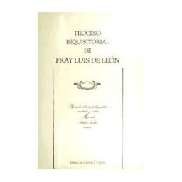 Junta de Castilla y León. Consejería de Cultura y Proceso Inquisitorial De Fray Luis De Leon 2/e