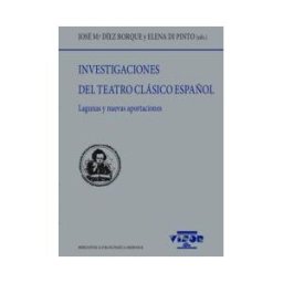 Visor libros, S.L. Investigaciones Del Teatro Clásico Español: Lagunas Y Nuevas Aportaciones