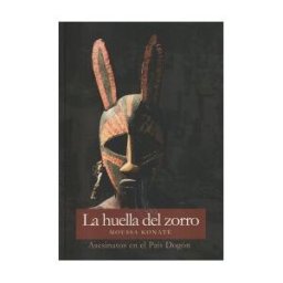 Libros de las Malas Compañías La Huella Del Zorro: Asesinatos En El País Dogón