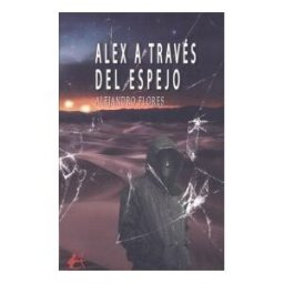 Editorial Adarve Alex A Través Del Espejo