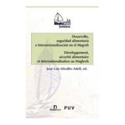 Publicacions de la Universitat de Valncia Desarrollo, Seguridad Alimentaria E Internacionalización En El Magreb