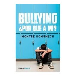 Libros Cúpula Bullying: por Qué A Mí?
