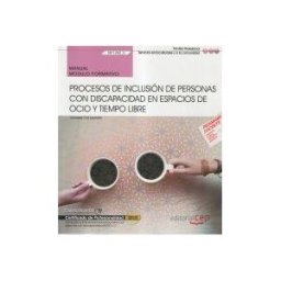 Editorial CEP, S.L. Manual. Procesos De Inclusión De Personas Con Discapacidad En Espacios De Ocio Y Tiempo Libre (mf1450_3). Certificados De Profesionalidad.