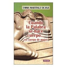 Narcea, S.A. de Ediciones Cuando La Palabra Se Hace Cuerpo...en Cuerpo De Mujer