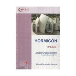 Editorial Garceta Hormigón: Edición Adaptado A La Instrucción De Recepción De Cementos Rc-08 Y A La Instrucción De Hormigón