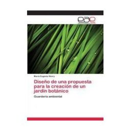 KS OmniScriptum Publishing Diseño De Una Propuesta Para La Creación De Un Jardín Botánico