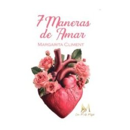 EDICIONES CON M DE MUJER 7 Maneras De Amar