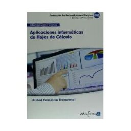 Editorial MAD Aplicaciones Informáticas De Hojas De Cálculo. Certificados De Profesionalidad. Administración Y Gestión