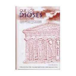 Ediciones Universidad de Valladolid Que Los Dioses Nos Escuchen. Comunicación Con Lo Divino En El Mundo Greco-latino Y Su Pervivencia