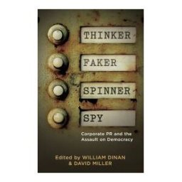 Pluto Press Thinker, Faker, Spinner, Spy: Coporate Pr And The Assault On Democracy