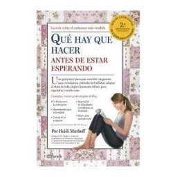 Editorial Planeta, S.A. Qué Hay Que Hacer Antes De Estar Esperando