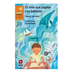 Fundación Santa María-Ediciones SM El Niño Que Jugaba Con Ballenas