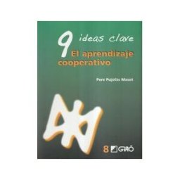 Graó 9 Ideas Clave. El Aprendizaje Cooperativo