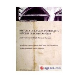 Editorial Universidad de Granada Historia De La Casa De Herrasti, Señores De Domingo Pérez