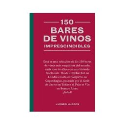 Cinco Tintas 150 Bares De Vinos Imprescindibles