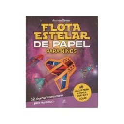 Editorial LIBSA, S.A. Flota Estelar De Papel Para Niños: 12 Diseños Innovadores Para Reproducir