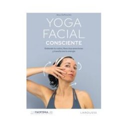 Larousse Yoga Facial Consciente