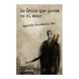 Anaya Educación Lo único Que Queda Es El Amor