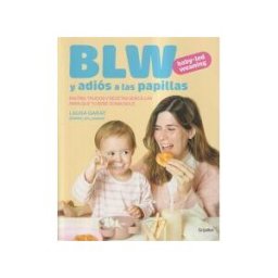GRIJALBO Baby-led Weaning Y Adiós A Las Papillas