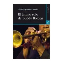 Menoscuarto Ediciones El último Solo De Buddy Bolden