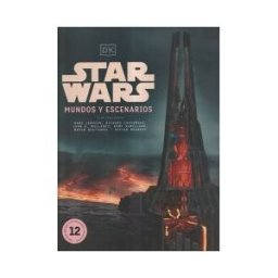 DORLING KINDERSLEY (DK) Star Wars Mundos Y Escenarios. Nueva Edición