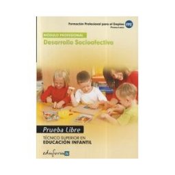 Editorial MAD Desarrollo Socioafectivo. Técnico Superior En Educación Infantil. Formación Profesional Para El Empleo. Pruebas Libres
