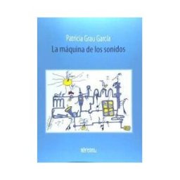 EDICIONES DEL GENAL La Máquina De Los Sonidos