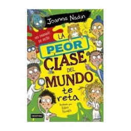 Destino Infantil Juvenil La Peor Clase Del Mundo 3. La Peor Clase Del Mundo Te Reta