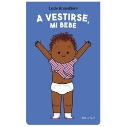 Editorial Luis Vives (Edelvives) A Vestirse, Mi Bebé