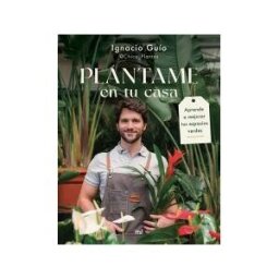 Ediciones Martínez Roca Plántame En Tu Casa