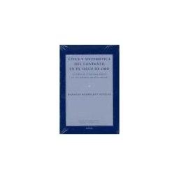 EUNSA. Ediciones Universidad de Navarra, S.A. ética Y Sistemática Del Contrato En El Siglo De Oro