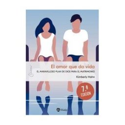 Ediciones Rialp, S.A. El Amor Que Da Vida