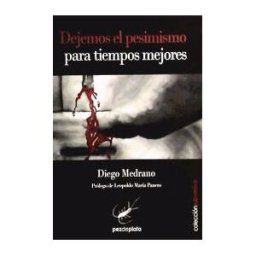 Editorial Pez de Plata Dejemos El Pesimismo Para Tiempos Mejores